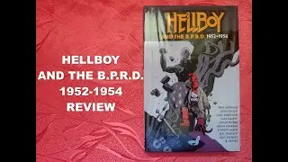Hellboy and the B.P.R.D.: 1952-1954 Dark Horse Hardcover Review