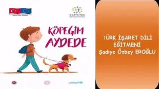 İşaret Dili Masallar "Köpeğim Aydede"