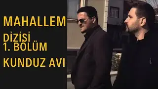 Mahallem Dizisi - Bölüm 1 (KUNDUZ AVI)  2019 HD FİLM İZLE