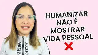 NÃO POSTE SUA VIDA PESSOAL no perfil da sua empresa! Como humanizar seu negócio?
