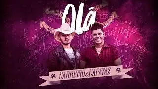 Carreiro e Capataz - Olá (Clipe Oficial)
