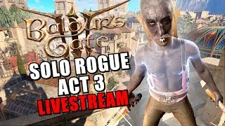 🔴 Baldur's Gate 3 - Solo Rogue Act 3 Lower City