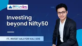 Investing beyond Nifty50 with @InvestAajForKal  & Mr. Hari Shyamsunder | Paytm Money Talks E06
