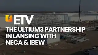 Driving Forward: The Ultium3 Partnership in Lansing with NECA & IBEW
