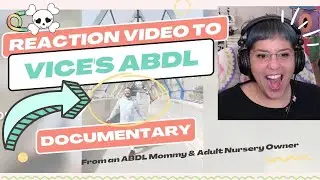 Vice's Inside the Fetish Sphere of ABDL Reaction Video from an ABDL Mommy and Adult Nursery Owner