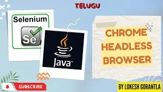 Part 31: Chrome HeadLess Browser With Java Selenium | Telugu