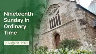 (2022-08-07) August 7, 2022. Mass for the 19th Sunday in Ordinary Time