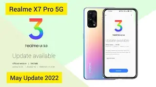 Realme X7 Pro latest May update with many bug Fixes | F.09 May Month 2022 update | Realme ui 3.0