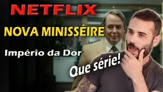 BAITA SÉRIE DA NETFLIX  - Império da Dor 2023