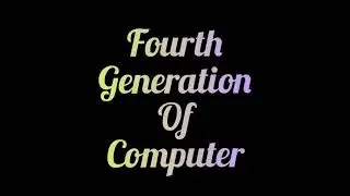 Fourth Generation Of Computer 