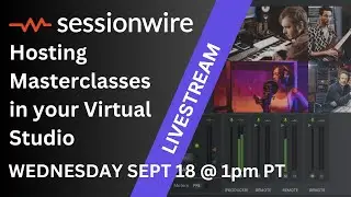 Hosting Masterclasses in your Virtual Sessionwire Studio