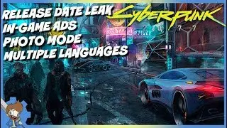 Cyberpunk 2077 MORE INFO! - Another Release Date Leak, In-Game Ads, Photo Mode & Multiple Languages
