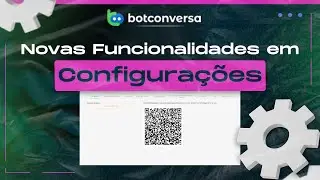 BotConversa - Atualizações Configurações