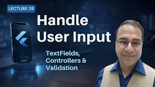Flutter TextField Tutorial | User Input, Controllers & Styling | Urdu-Hindi | Lecture 26
