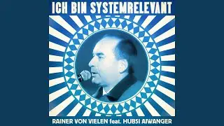 Ich bin systemrelevant (feat. Hubsi Aiwanger)