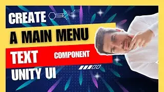 MAKE YOUR MAIN MENU - TEXT COMPONENT | Unity UI Tutorial For Beginners | Unity Tutorial