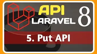 5. API  ||  Update data in database using PUT API in LARAVEL 8 || 