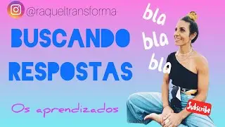 Em busca de respostas...