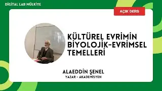 Alaeddin Şenel - Kültürel Evrimin Biyolojik-Evrimsel Temelleri