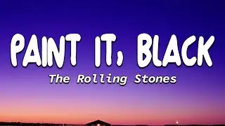 Paint It, Black - The Rolling Stones (Lyrics)