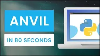 Anvil in 80 Seconds: The Pythonic Way to Build Web Apps
