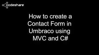 Tutorial - How to create a Contact Form in Umbraco using MVC and C#