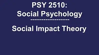 PSY 2510 Social Psychology: Social Impact Theory