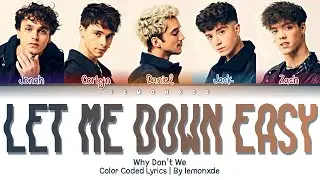 Why Don't We - Let Me Down Easy (Lie) [Color Coded Lyrics]