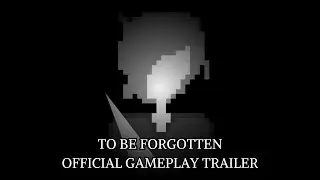 To Be Forgotten Demo - Official Gameplay Trailer