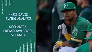 Khris Davis Swing Analysis --- Mechanical Breakdown Series, Volume 6