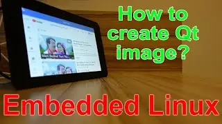 Embedded Linux Beginner - How to create Qt image?