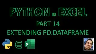 PYTHON IN EXCEL! Part 14 - f-strings, docstrings and extending a DataFrame with custom methods!
