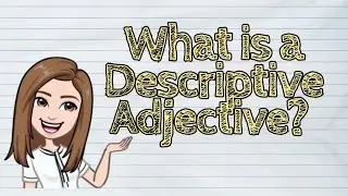(ENGLISH) What is a Descriptive Adjective? | 