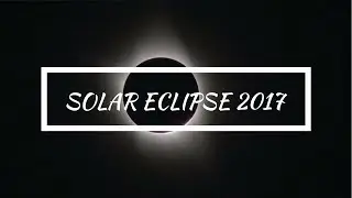 Solar Eclipse 2017 | Time Lapse HD
