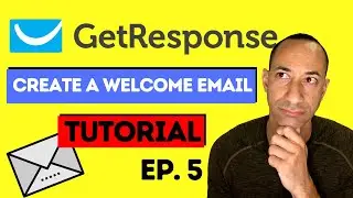 How To Create A Welcome Email With GetResponse 2024 (Email Marketing Tutorial) | Ep.5