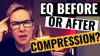 EQ or Compressor First, What's best?