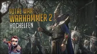 Total War Warhammer II - Die Hochelfen