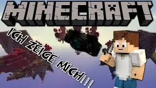 ICH ZEIGE MICH!!! Minecraft SkyWars [DEUTSCH][1080p]