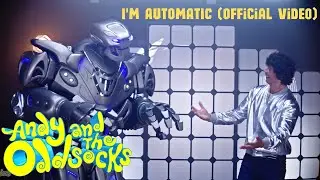 Andy and the Odd Socks - 'I'm Automatic' (Official Video)