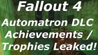 Fallout 4 Automatron DLC Achievements / Trophies Leaked! (Fallout 4 DLC News)