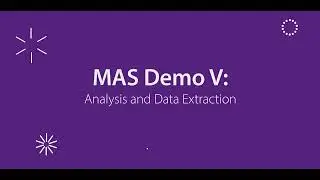 MAS Demo V: Analysis and Data Extraction