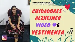 Curso Cuidadores ALZHEIMER - Parte 6 (LA VESTIMENTA)