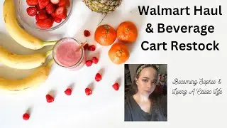 WalMart Grocery Haul & Beverage Cart Restock #haul #walmart #shopping