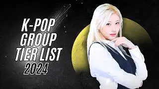 My TIER LIST of K-Pop Girl Groups (2024 EDITION)