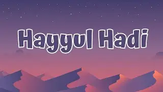 Hayyul Hadi - Ai Khodijah (Lirik/Lyrics)