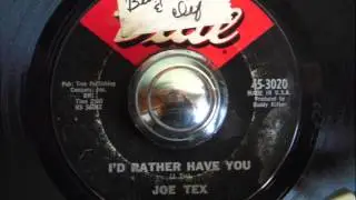 JOE TEX -  I'D RATHER HAVE YOU