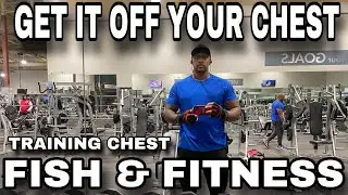 GET IT OFF YOUR CHEST!  *FISH & FITNESS*