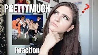 Listening to PRETTYMUCH for The First Time