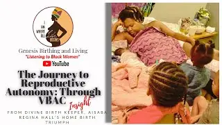 2 CSections and Home VBAC: Insight from Divine Birth Keeper Aisaba Regina Hall’s Home Birth TRIUMPH