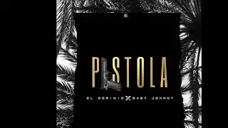 Baby Johnny Ft. Ele A El Dominio - Pistola (Prod. pp)